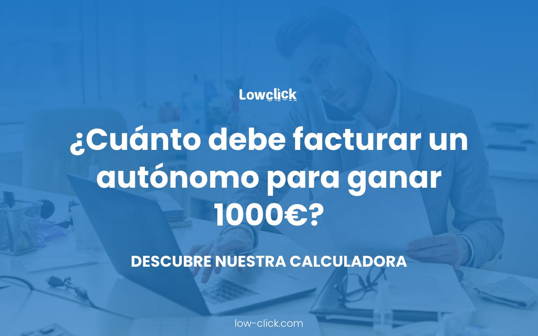 ¿Cuánto debe facturar un autónomo para ganar 1000 €?
