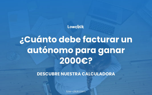 ¿Cuánto debe facturar un autónomo para ganar 2000 €?