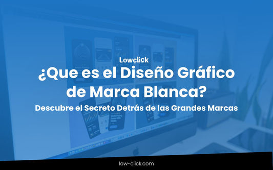 ¿Qué es el Diseño Gráfico de Marca Blanca? Descúbrelo en 5 Minutos