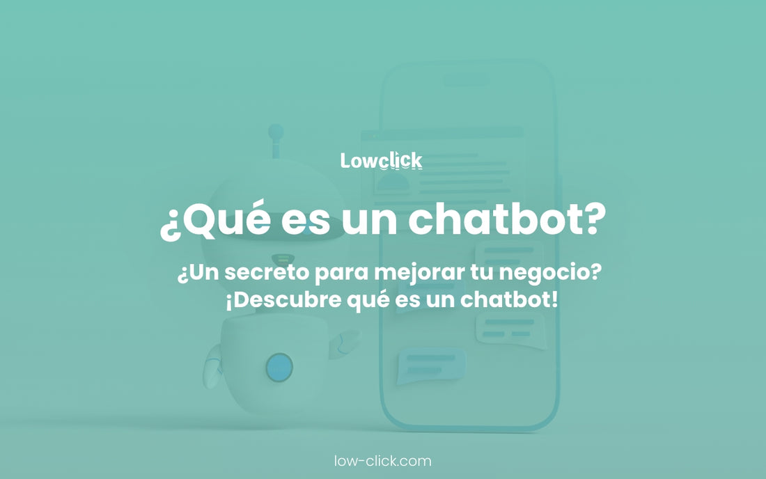 Qué es un chatbot, cómo funciona y qué beneficios aporta a las empresas