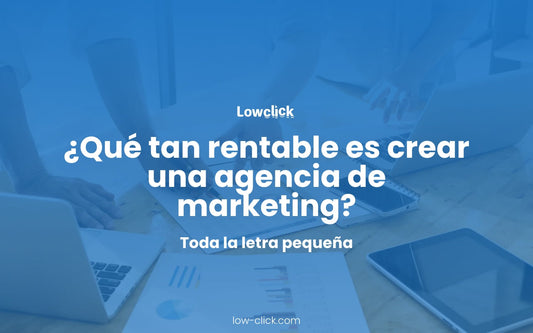 ¿Qué tan rentable es crear una agencia de marketing?